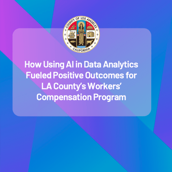 How Using AI in Data Analytics Fueled Positive Outcomes for LA County’s Workers’ Compensation Program